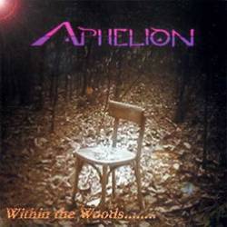 Aphelion (SGP) : Within' the Woods